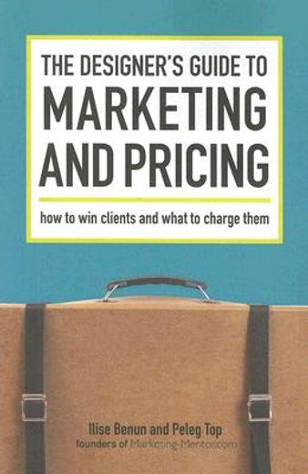 the designer´s guide to marketing and pricing,how to win clients and what to charge them