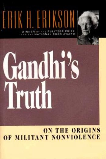 Gandhi's Truth: On the Origins of Militant Nonviolence (en Inglés)