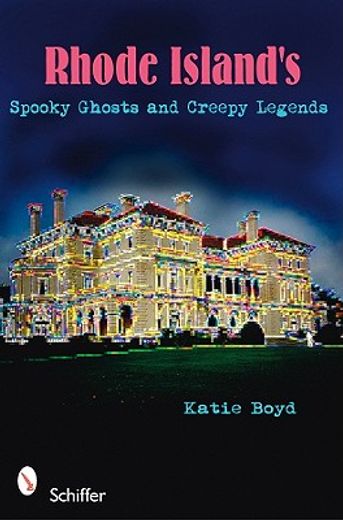 rhode island´s spooky ghosts & creepy legends