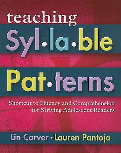 teaching syllable patterns: shortcut to fluency and comprehension for striving adolescent readers [with cdrom]