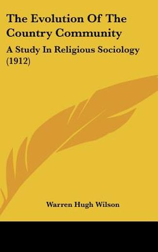 the evolution of the country community,a study in religious sociology
