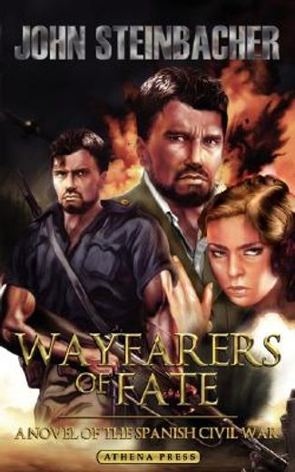 wayfarers of fate: a novel of the spanish civil war