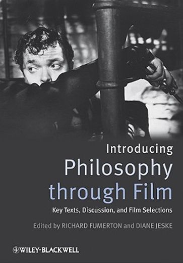 Introducing Philosophy Through Film: Key Texts, Discussion, and Film Selections (en Inglés)