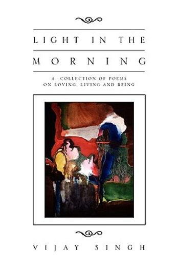 light in the morning,a collection of poems on loving, living and being