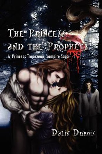 the princess and the prophets,a princess, tropezean, vampire saga