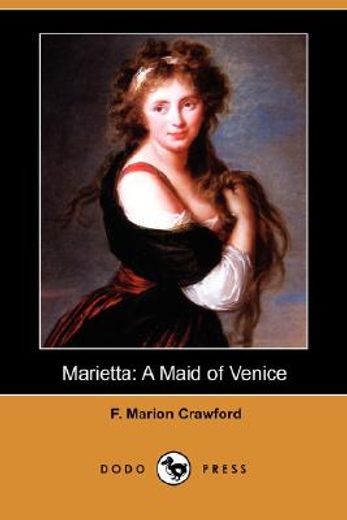 marietta: a maid of venice (dodo press)
