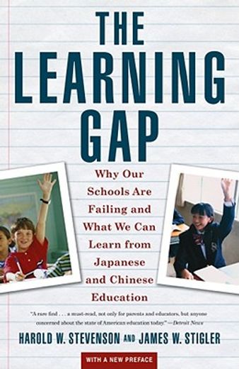 the learning gap,why our schools are failing and what we can learn from japanese and chinese education (en Inglés)