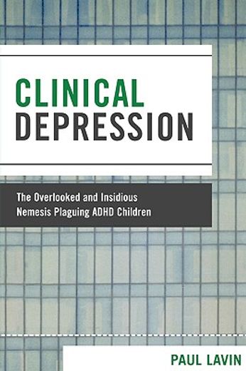 clinical depression,the overlooked and insidious nemesis plaguing adhd children