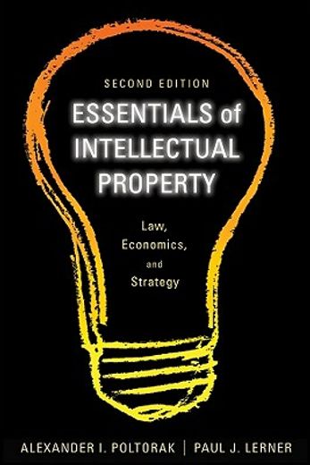 essentials of intellectual property,law, economics, and strategy (en Inglés)