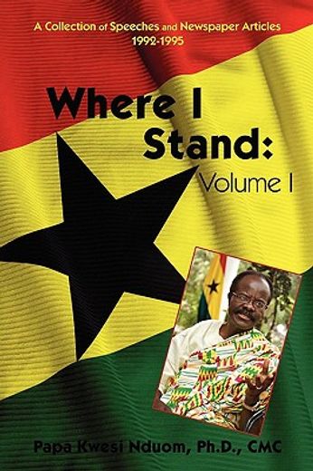 where i stand: volume i: a collection of speeches and newspaper articles 1992-1995