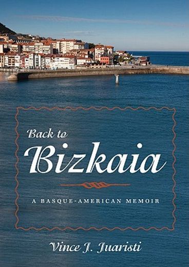 back to bizkaia: a basque-american memoir