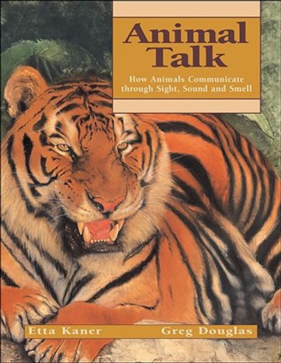 animal talk,how animals communicate through sight, sound and smell