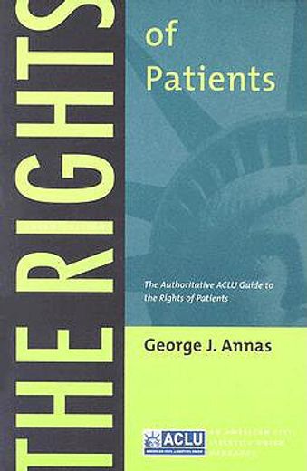 the rights of patients,the authoritative aclu guide to the rights of patients