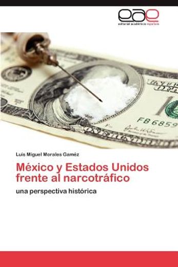 m xico y estados unidos frente al narcotr fico (in Spanish)