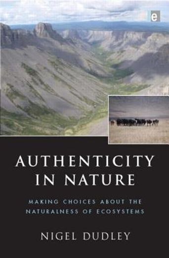 authenticity in nature,making choices about the naturalness of ecosystems