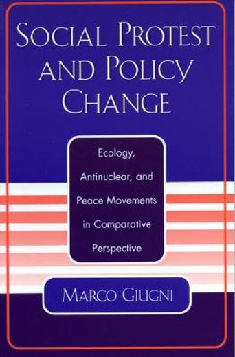 social protest and policy change,ecology, antinuclear, and peace movements in comparative perspective