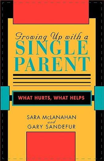 growing up with a single parent,what hurts, what helps
