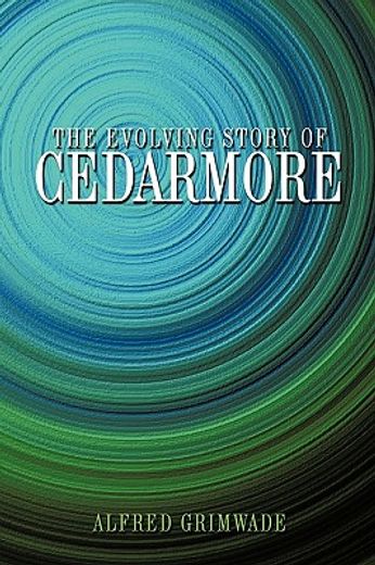 the evolving story of cedarmore