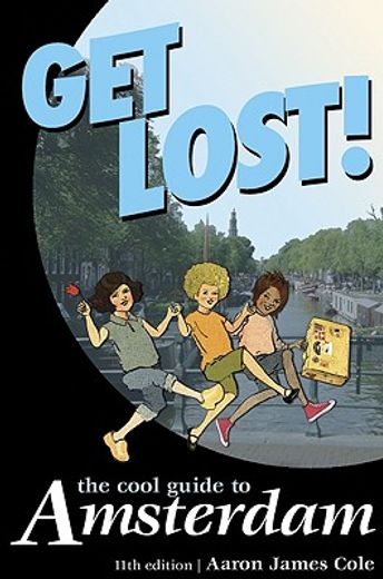 get lost!,the cool guide to amsterdam