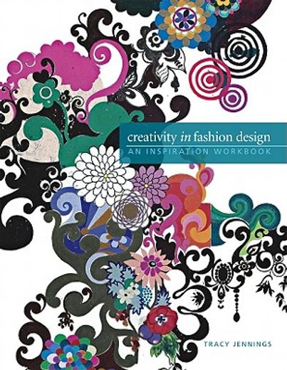 creativity in fashion design,an inspiration workbook