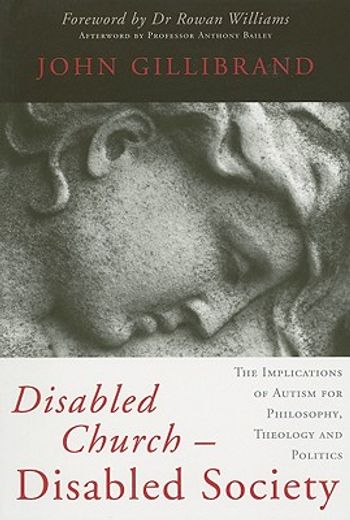 Disabled Church - Disabled Society: The Implications of Autism for Philosophy, Theology and Politics (in English)