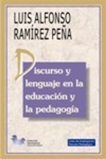 DISCURSO Y LENGUAJE EN LA EDUCACIÓN Y LA PEDAGOGÍA (in Spanish)