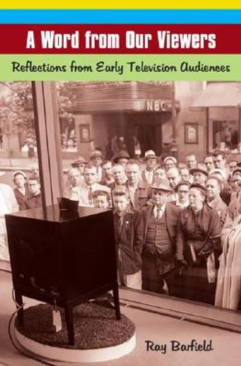 a word from our viewers,reflections from early television audiences