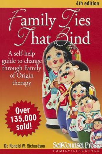family ties that bind,a self-help guide to change through family of origin therapy (en Inglés)