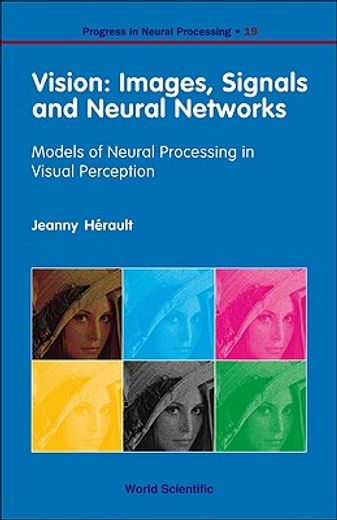 vision,images, signals and neural networks: models of neural processing in visual perception