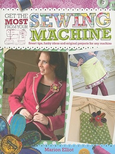 get the most from your sewing machine (in English)