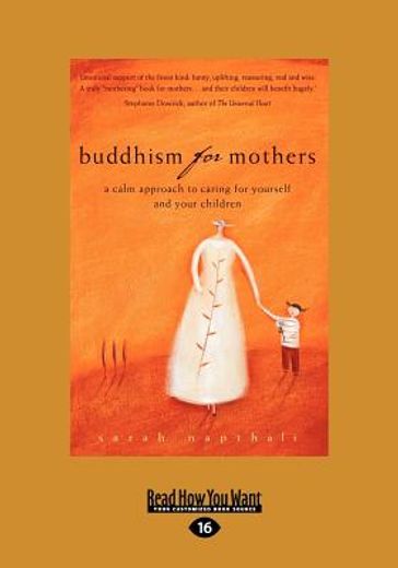 buddhism for mothers: a calm approach to caring for yourself and your children (large print 16pt) (en Inglés)