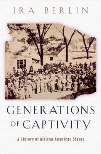 generations of captivity,a history of african-american slaves