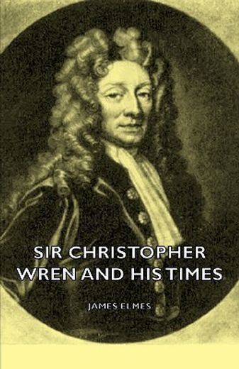 sir christopher wren and his times (en Inglés)
