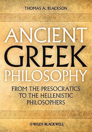 ancient greek philosophy,from the presocratics to the hellenistic philosophers