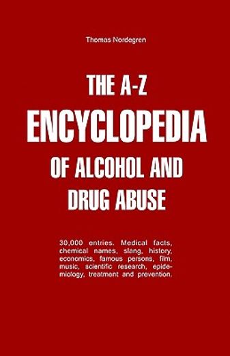 the a-z encyclopedia of alcohol and drug abuse