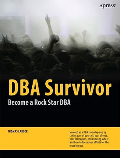 dba survivor,become a rock star dba (en Inglés)