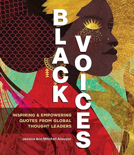 Black Voices: Inspiring & Empowering Quotes From Global Thought Leaders (en Inglés)
