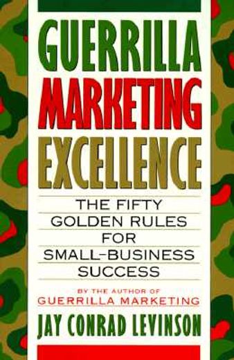 guerrilla marketing excellence,the 50 golden rules for small-business success (en Inglés)