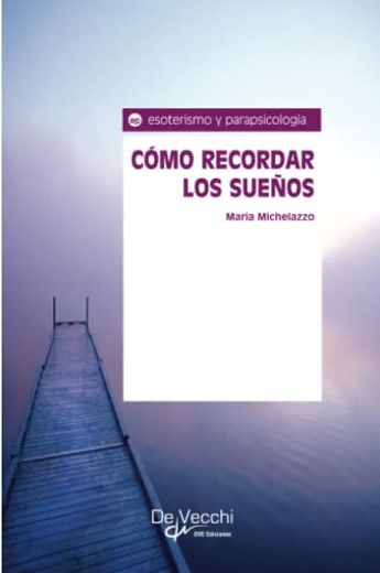 Cómo Recordar los Sueños (in Spanish)