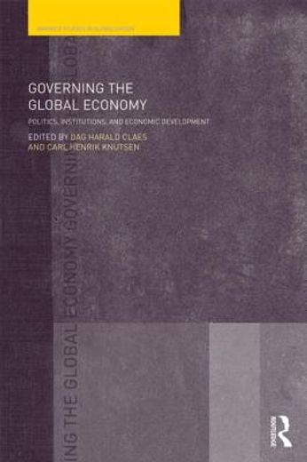 governing the global economy,politics, institutions, and economic development