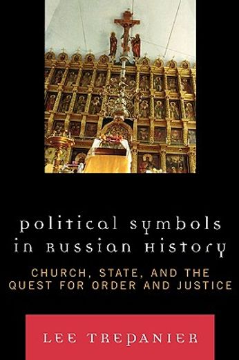 political symbols in russian history,church, state, and the quest for order and justice