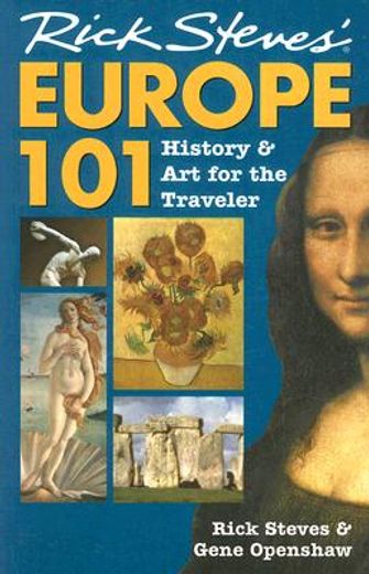 rick steves´ europe 101,history and art for the traveler