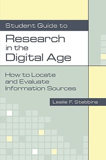 student guide to research in the digital age,how to locate and evaluate information sources