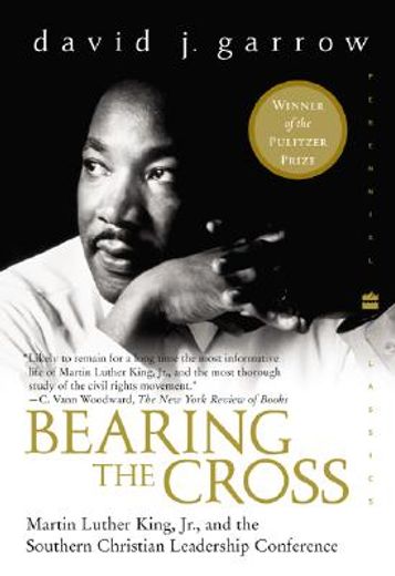 bearing the cross,martin luther king, jr., and the southern christian leadership conference (en Inglés)