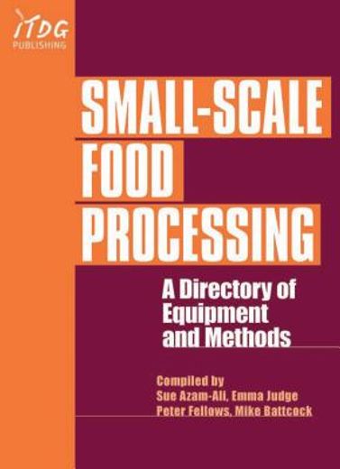 small-scale food processing,a directory of equipment and methods