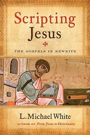 scripting jesus,the gospels in rewrite