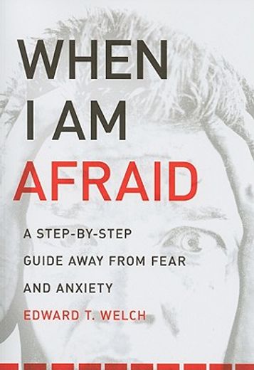 when i am afraid: a step-by-step guide away from fear and anxiety (in English)