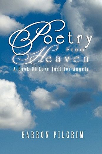 poetry from heaven,a book of love just for angels