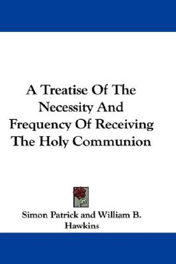 a treatise of the necessity and frequenc
