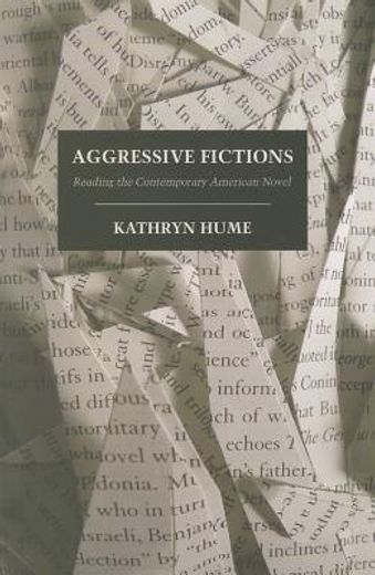aggressive fictions,reading the contemporary american novel